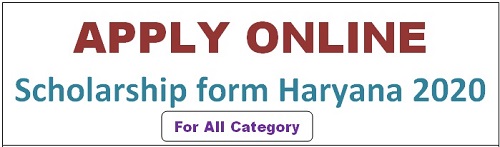 Scholarship form Haryana 2020 | Haryana Scholarship Online Form