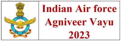 Indian Airforce Agniveer Vayu 2023 – Apply for Agniveer Vayu (02/2023)