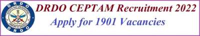 DRDO Ceptam Recruitment 2022 - Apply for 1901 Vacancies